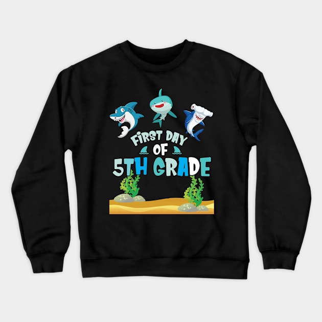 First Day Of 5th Grade Sharks Students Happy Back To School First Day Of School Crewneck Sweatshirt by joandraelliot